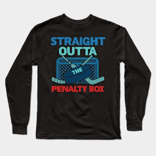 Ice Hockey Straight Outta Penalty Box Gift For Men Women Long Sleeve T-Shirt